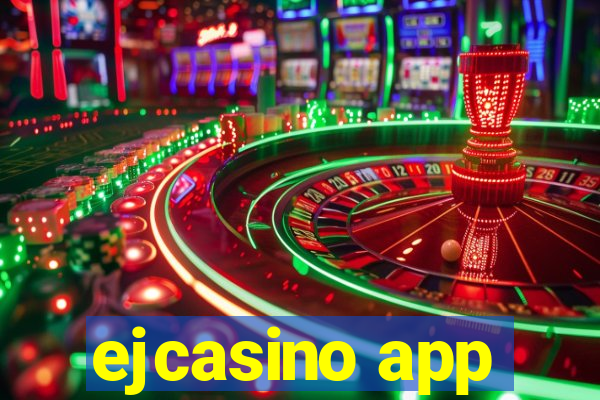 ejcasino app